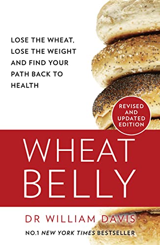 Wheat Belly: Lose the Wheat, Lose the Weight and Find Your Path Back to Health von Thorsons