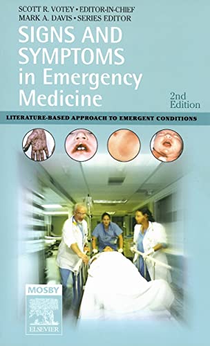 Signs and Symptoms in Emergency Medicine: Literature-Based Approach to Emergency Conditions Signs and Symptoms in Emergency Medicine: Literature-Based Approach to Emergency Conditions