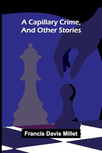 A Capillary Crime, and Other Stories von Alpha Edition