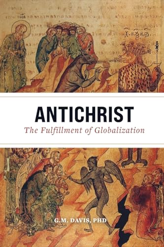 Antichrist: The Fulfillment of Globalization: The Ancient Church and the End of History von Uncut Mountain Press