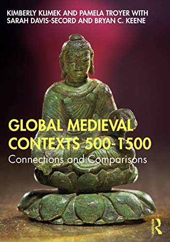 Global Medieval Contexts 500-1500: Connections and Comparisons von Routledge
