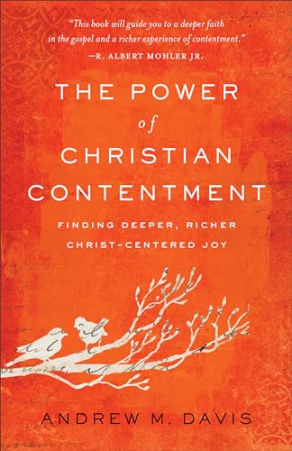 Power of Christian Contentment: Finding Deeper, Richer Christ-Centered Joy von Baker Books
