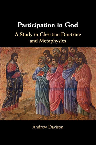 Participation in God: A Study in Christian Doctrine and Metaphysics