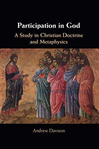 Participation in God: A Study in Christian Doctrine and Metaphysics