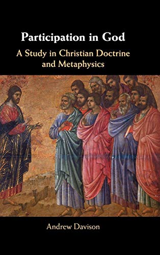 Participation in God: A Study in Christian Doctrine and Metaphysics