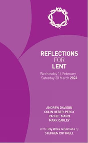Reflections for Lent 2024: 14 February - 30 March 2024
