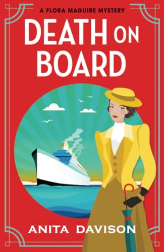 Death On Board: The first in an addictive, historical cozy mystery series from Anita Davison (The Flora Maguire Mysteries, 1) von Boldwood Books