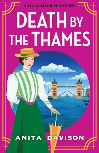 Death by the Thames: A completely gripping historical cozy crime from Anita Davison for 2024 (The Flora Maguire Mysteries, 4)