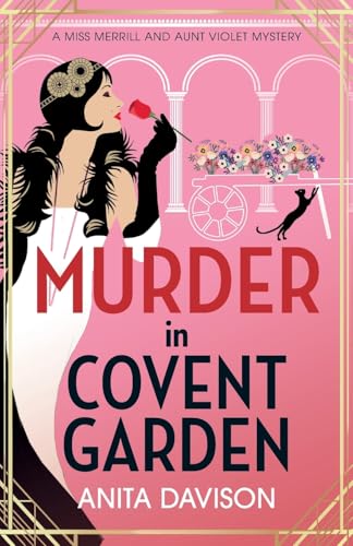 Murder in Covent Garden: The BRAND NEW instalment in Anita Davison's page-turning historical mystery series! (Miss Merrill and Aunt Violet Mysteries, 4) von Boldwood Books
