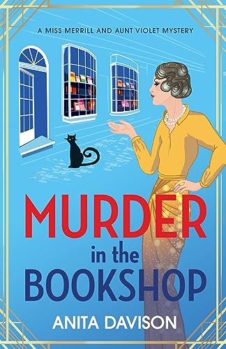 Murder in the Bookshop: The start of a totally addictive WW1 cozy murder mystery from Anita Davison (Miss Merrill and Aunt Violet Mysteries, 1)