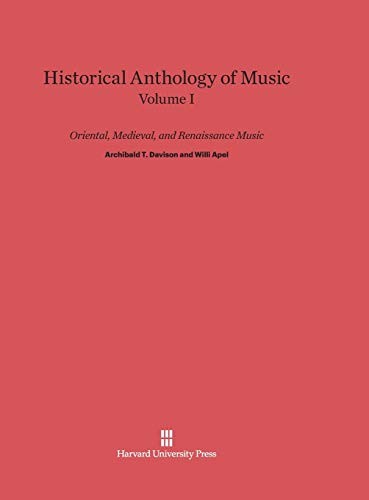 Historical Anthology of Music, Volume I, Oriental, Medieval, and Renaissance Music: Revised Edition von Harvard University Press