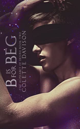B is for Beg: An age-gap M/M/M romance (The Alphabet of Desire, Band 2)