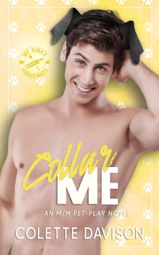 Collar Me (My Kinky Housemate, Band 3)