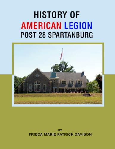 History of the American Legion Post 28: Spartanburg, South Carolina