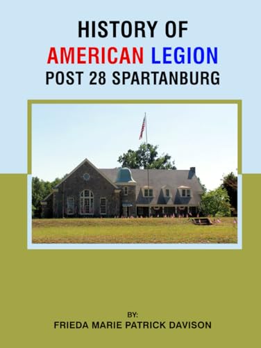 History of the American Legion Post 28: Spartanburg, South Carolina