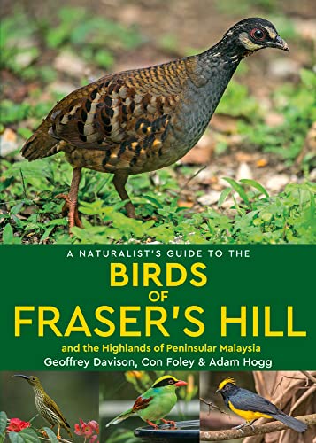 A Naturalist's Guide to the Birds of Fraser's Hill and the Highlands of Peninsular Malaysia