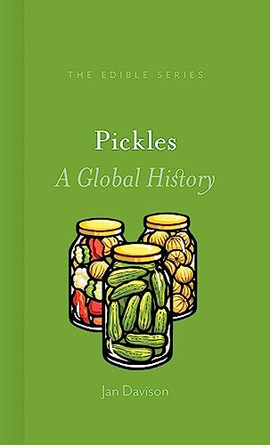 Pickles: A Global History (Edible)