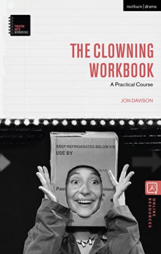 The Clowning Workbook: A Practical Course (Theatre Arts Workbooks) von Methuen Drama