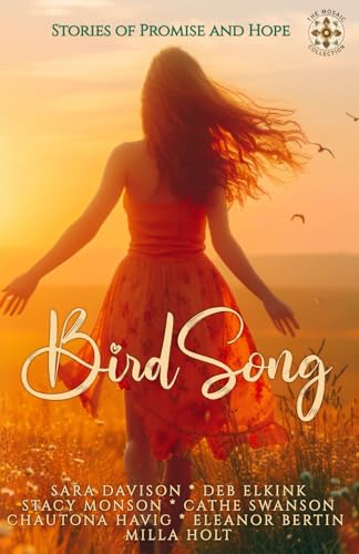 BirdSong: Stories of Promise and Hope (The Mosaic Collection) von The Mosaic Collection, LLC