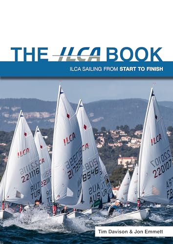 The ILCA Book: ILCA Sailing from Start to Finish von Fernhurst Books Limited