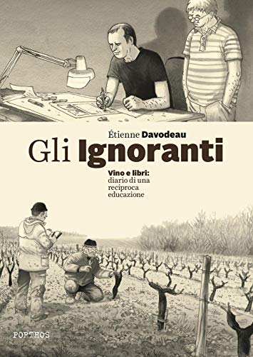 Gli ignoranti. Vino e libri: diario di una reciproca educazione Gli ignoranti. Vino e libri: diario di una reciproca educazione