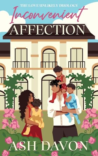 Inconvenient Affection (The Love Unlikely Duology, Band 1) von independent