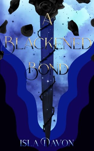 A Blackened Bond (The Blackened Blade Series, Band 2)