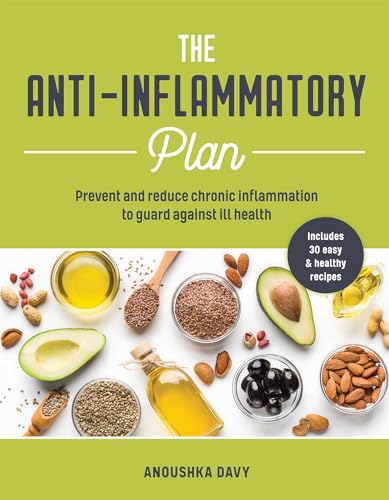 The Anti-inflammatory Plan: Prevent and Reduce Chronic Inflammation to Guard Against Ill Health von WELBECK