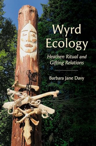 Wyrd Ecology: Heathen Ritual and Gifting Relations (Oxford Ritual Studies) von Oxford University Press Inc