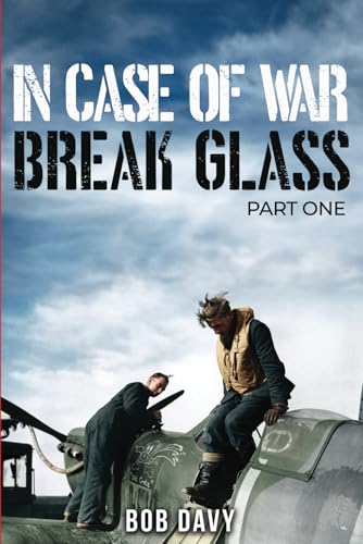 In Case of War Break Glass: Part One