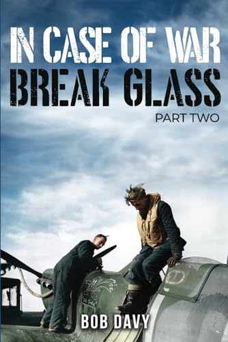 In Case of War Break Glass: Part Two von Barnthorn Publishing Limited