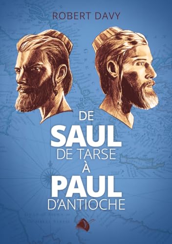 De Saul de Tarse à Paul d´Antioche von VIENS ET VOIS