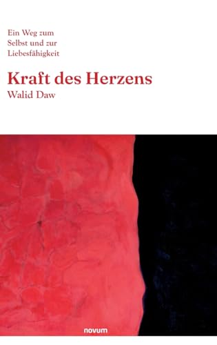 Kraft des Herzens: Ein Weg zum Selbst und zur Liebesfähigkeit