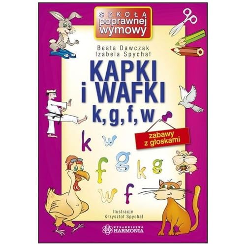 Kapki i wafki k, g, f, w Zabawy z głoskami von Harmonia