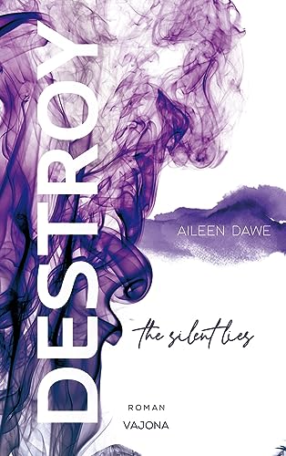 DESTROY the silent lies (DESTROY-Reihe 2) von VAJONA Verlag