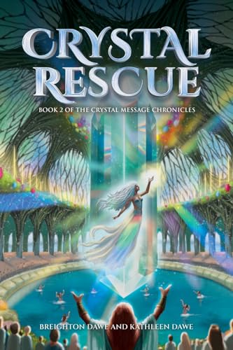 Crystal Rescue: Book 2 of the Crystal Message Chronicles von PageTurner Press and Media
