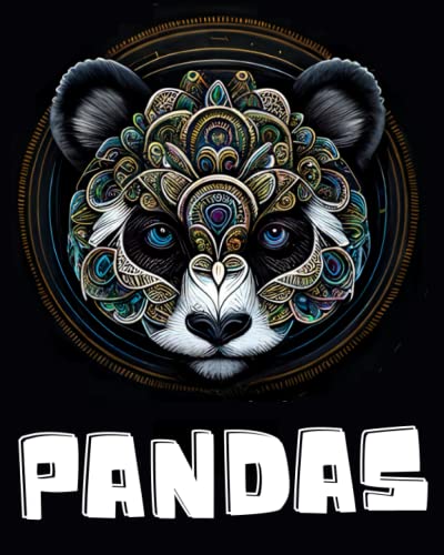 Panda Mandala Malbuch: Ein Ausmalbuch mit über 50 einzigartigen Panda Mandala Designs, zum Entspannen und Stressabbau, Mandala Malbuch für Erwachsene ... mal Abschalten - Geschenk für Pandaliebhaber von Independently published
