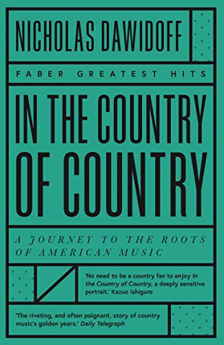 In the Country of Country: A Journey to the Roots of American Music (Faber Greatest Hits) von Faber & Faber