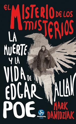 El misterio de los misterios: La muerte y la vida de Edgar Allan Poe