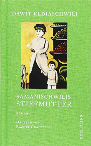Samanischwilis Stiefmutter: Kurzroman von Dörlemann