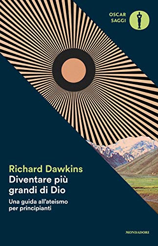 Diventare più grande di Dio. Una guida all'ateismo per principianti (Oscar saggi) Diventare più grande di Dio. Una guida all'ateismo per principianti (Oscar saggi)