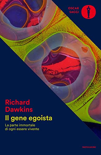 Il gene egoista. La parte immortale di ogni essere vivente (Oscar saggi)