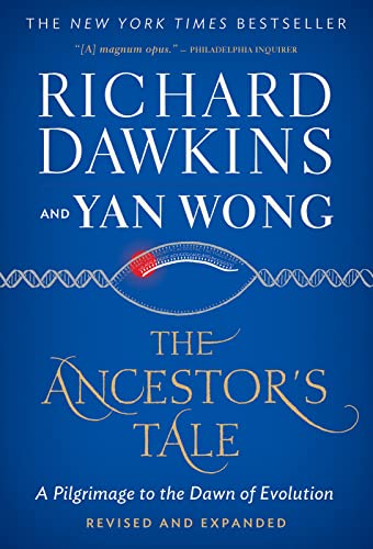 The Ancestor's Tale: A Pilgrimage to the Dawn of Evolution The Ancestor's Tale: A Pilgrimage to the Dawn of Evolution