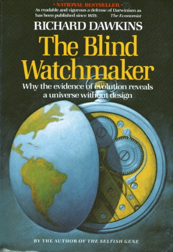 The Blind Watchmaker: Why the Evidence of Evolution Reveals a Universe Without Design The Blind Watchmaker: Why the Evidence of Evolution Reveals a Universe Without Design