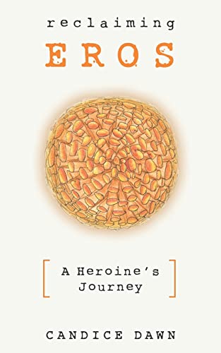 Reclaiming Eros: A Heroine's Journey von Createspace Independent Publishing Platform