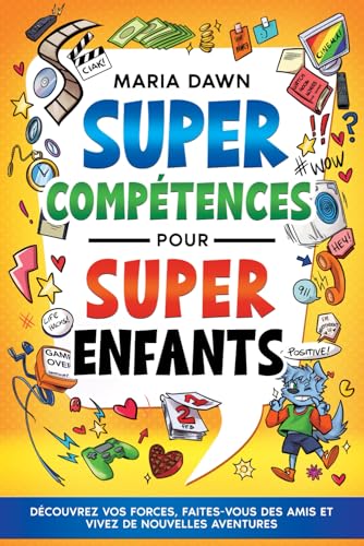 Super Compétences pour Super Enfants: Découvre tes forces, fais-toi des amis et vis de nouvelles aventures Super Compétences pour Super Enfants: Découvre tes forces, fais-toi des amis et vis de nouvelles aventures von Special Art