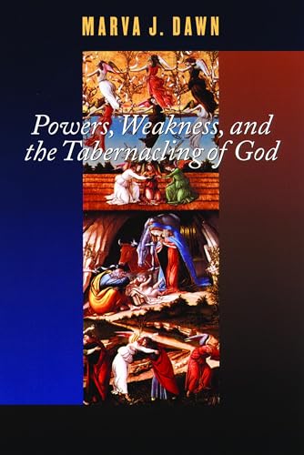 Powers, Weakness, and the Tabernacling of God (Schaff Lectures at Pittsburgh Theological Seminary, 2000.) von William B. Eerdmans Publishing Company