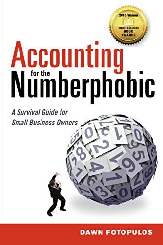 Accounting for the Numberphobic: A Survival Guide for Small Business Owners von Amacom