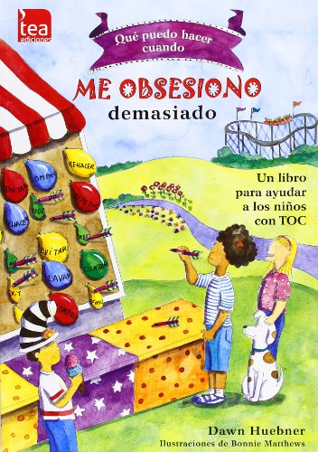¿Qué puedo hacer cuando me obsesiono demasiado?: Un libro para ayudar a los niños con TOC ¿Qué puedo hacer cuando me obsesiono demasiado?: Un libro para ayudar a los niños con TOC
