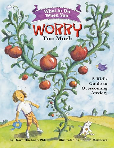 What to Do When You Worry Too Much: A Kid's Guide to Overcoming Anxiety (What-to-do Guides for Kids)